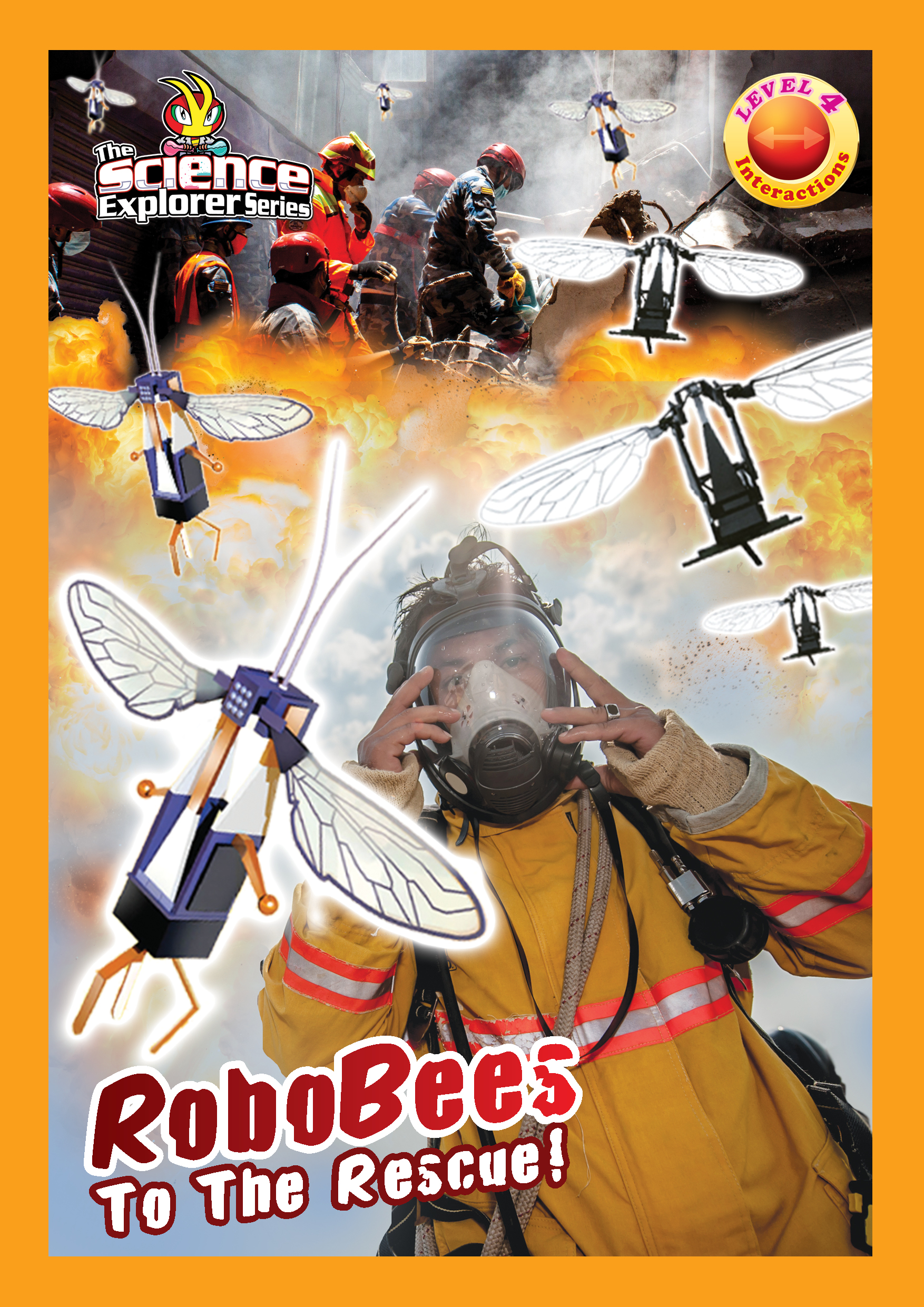 THE SCIENCE EXPLORER SERIES《INTERACTIONS》LEVEL 4 ~ ROBOBEES TO THE RESCUE !